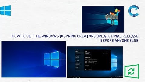 How to get Windows 10 Spring Creators Update | Windows 10 (version 1803) | Cybertectrix
