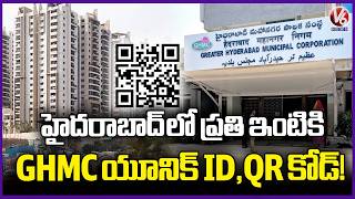 GHMC to Issue Unique IDs &amp; QR Codes for All Buildings in Hyderabad | V6 News