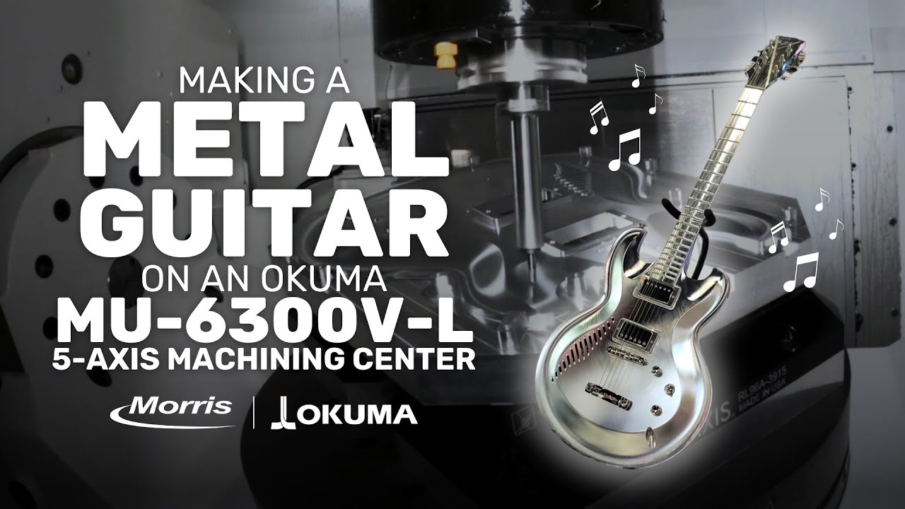 Okuma MU6300V-L Demo: Machining a Custom Guitar! 🎸 - YouTube