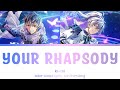 Re:vale - YOUR RHAPSODY (kan/rom/eng color coded lyrics)
