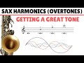 Sax Harmonics - How To Use Overtones To Get A Great Sound #30