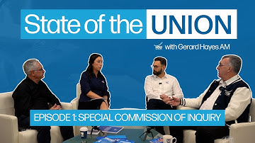 Episode 1 Special Commission of Inquiry: State of the Union with Gerard Hayes AM