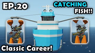 CATCHING LOTS OF FISH!! Stormworks Classic Career Survival [S3E20]
