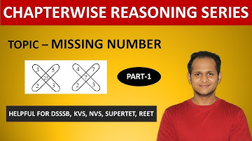 CHAPTERWISE REASONING SERIES | MISSING NUMBERS | REASONING FOR DSSSB KVS NVS SUPERTET REET PART-1