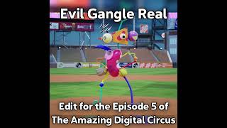 Evil Gangle Real, rip evil orbsman  #theamazingdigitalcircus #funny #gangle #evilgangle