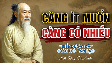 Càng ít muốn, càng có nhiều - Triết lý sống AN NHIÊN | Triết lý Đạo giáo