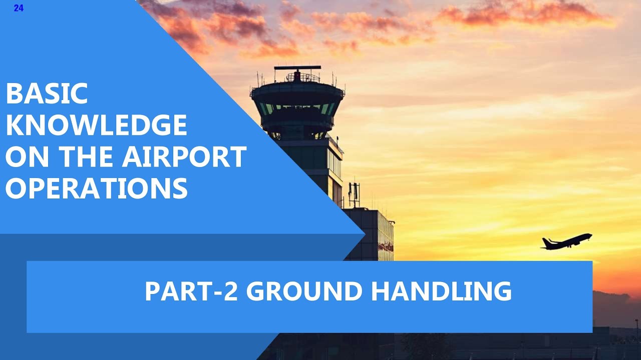 Basic Knowledge On Airport Operations | Part-2 Ground Handling | Proxy ...