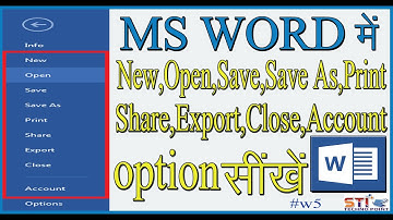 ms word k file menu me new,open,save,print,share,account option ka use krna seekhen
