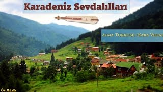 Karadeniz Sevdalıları - Atma Türküsü (Kara Veda) Resimi