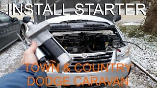 Replace Starter - Chrysler Town & Country / Dodge Caravan