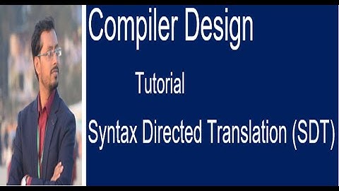 Compiler Design Bangla Tutorial | Syntax Directed Translation | SDT | Implementation of SDT | CSE