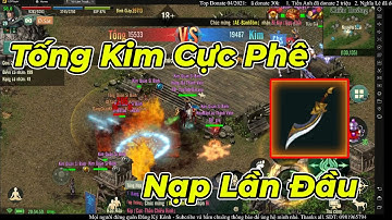 Võ Lâm Truyền Kỳ 1 Mobile: CHIẾN TRƯỜNG TỐNG KIM PK CỰC GẮT | NẠP LẦN ĐẦU NHẬN QUÀ CAM CỰC NGON