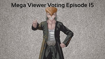 Mega Viewer Voting Episode 15