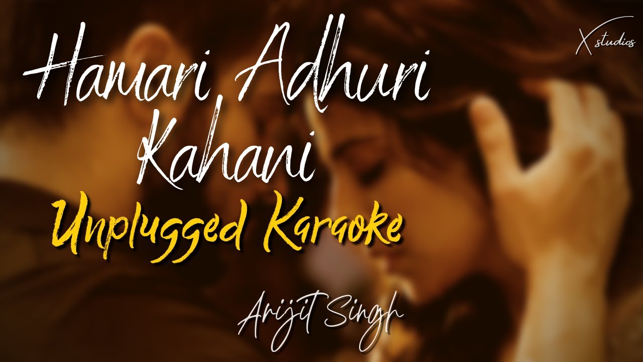 Hamari Adhuri Kahani | Unplugged Karaoke | Arijit Singh