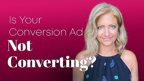 Is Your Conversion Ad Not Converting?