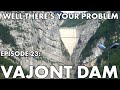 Well There's Your Problem |  Episode 23: Vajont Dam