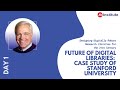 Future of digital libraries case study of stanford university by drmichael keller