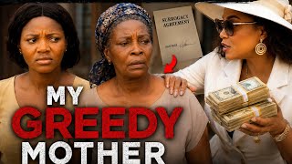 MY GREEDY MOTHER (2026 Latest Nollywood Movie) | Emotional African Drama