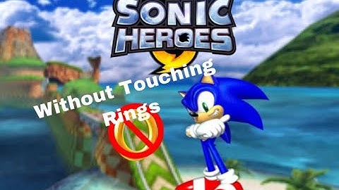 Can You Beat Sonic Heroes Without Touching Rings?
