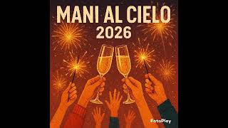 Mani al cielo per il 2026 - Dj Pedro