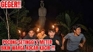 KAMI SAMPAI KOCAR KACIR . POCONG RAKSASA 40 METER DI JAWA BARAT !!