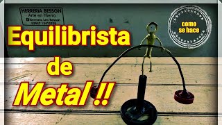 DIY Equilibrista de METAL , como se hace ? (Metal tightrope walker )