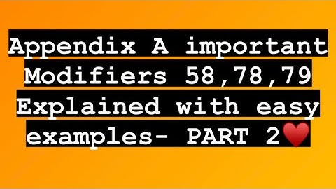 58.78.79 Modifiers EXPLAINED with easy Examples PART 2| Support me| CPC| Support me | Subscribe