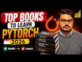 Top Books to Learn Pytorch in 2026 (Beginner to Advanced)