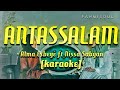 ANTASSALAM - Alma Esbeye ft Nissa Sabyan (KARAOKE/NO VOCAL FULL LIRIK)