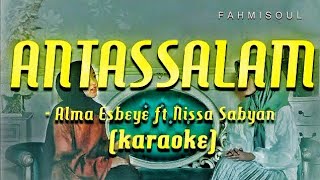 ANTASSALAM - Alma Esbeye ft Nissa Sabyan (KARAOKE/NO VOCAL FULL LIRIK)