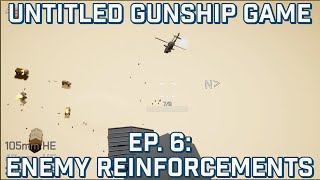Untitled Gunship Game: Enemy Reinforcements