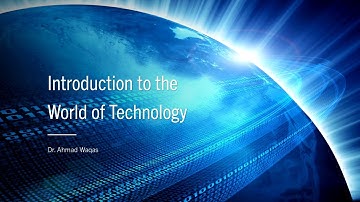 Introduction to the World of Technology - part 1