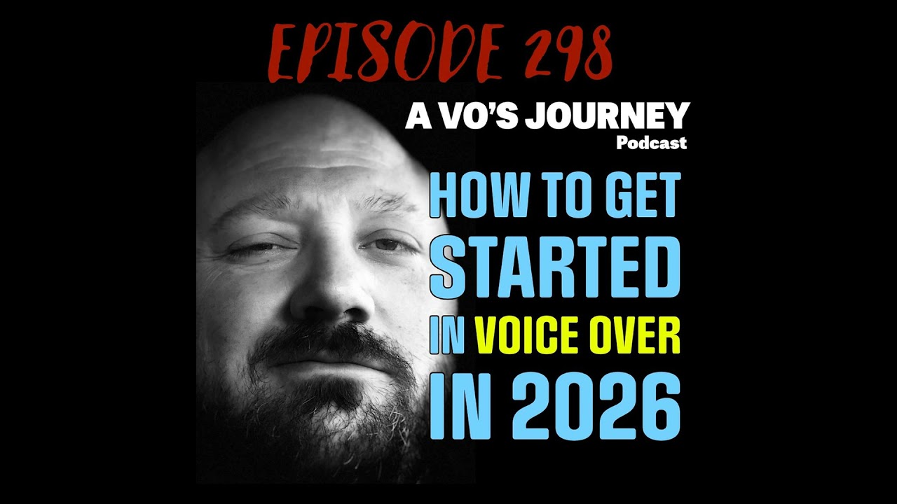 Ep. 298: How to Get Started in Voice Over in 2026