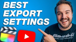 How to Export in Final Cut Pro X (Best Settings for YouTube)