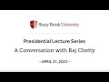 Stony Brook University Presidential Lecture with Raj Chetty