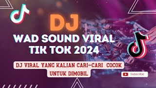 DJ WAD VIRAL TIKTOK FULL BASS 2024