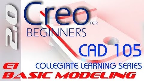 E1 CREO Parametric 2.0 - Basic Modeling 1