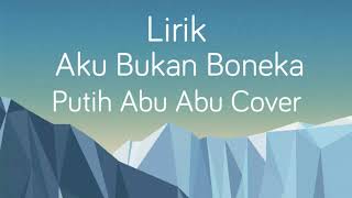 Keke Bukan Boneka Lirik ( Putih Abu Abu Version)