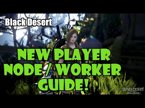 [Black Desert] New Player Node and Worker Guide | AFK Income