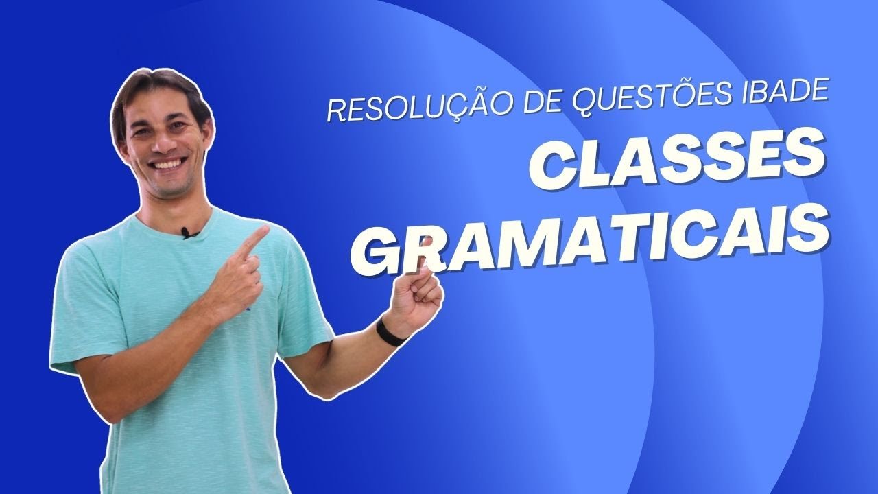 Aula 40 - IBADE Classes Gramaticais - YouTube