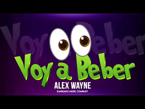 Alex Wayne - Voy a Beber (BOMBA) 2024
