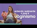 O que é Vaginismo?