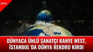 Dünyaca ünlü sanatçı Kanye West, İstanbul'da dünya rekoru kırdı