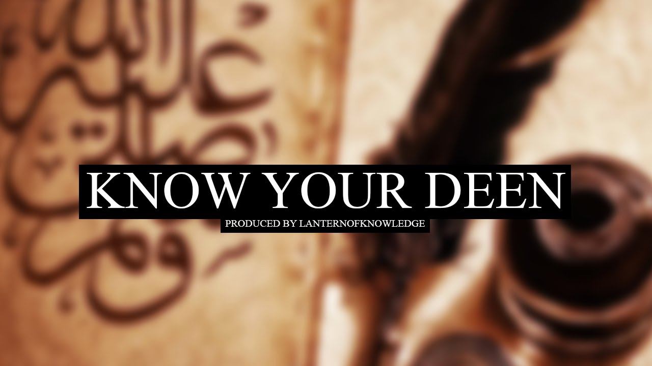 Know Your Deen Islamic Reminder Knowledge YouTube know-your-deen-islamic-reminder-knowledge-youtube