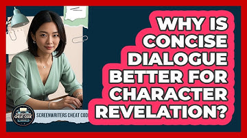 Why Is Concise Dialogue Better For Character Revelation? - Screenwriter