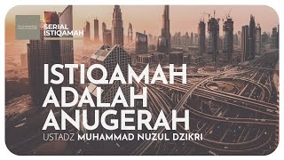ISTIQAMAH ADALAH ANUGERAH | Serial Istiqamah