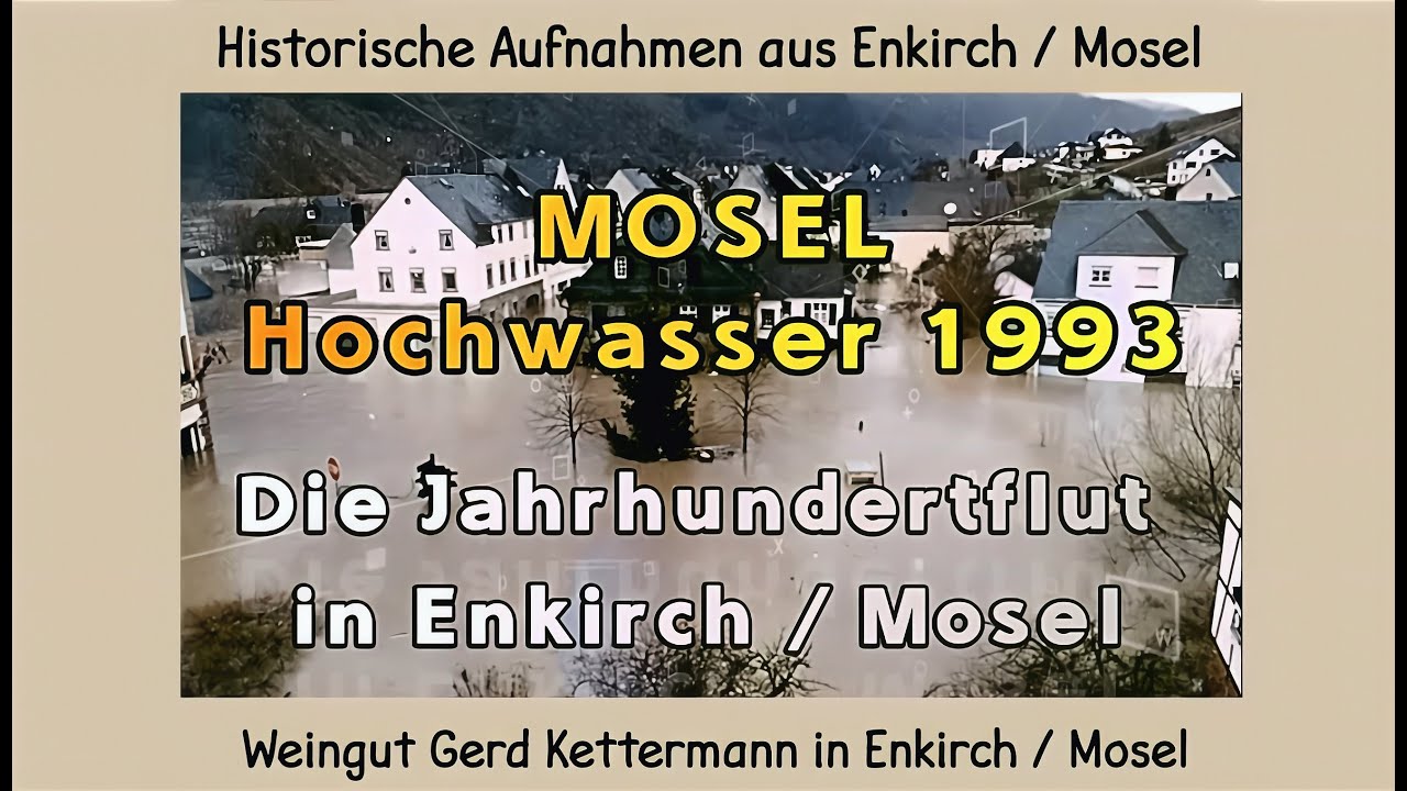 Mosel - Jahrhundertflut 1993 in Enkirch
