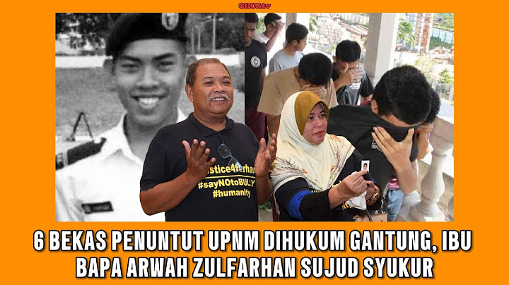 6 bekas penuntut UPNM dihukum gantung, ibu bapa arwah Zulfarhan sujud syukur