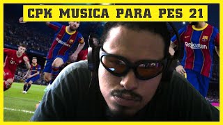 CPK de Músicas para PES 21