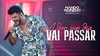 Video thumbnail of "Nando Moreno - A DOR UM DIA VAI PASSAR (#SubmissoaVocê)"